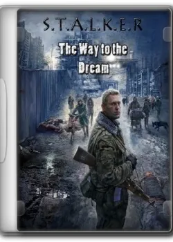 S.T.A.L.K.E.R. – Way To The Dream
